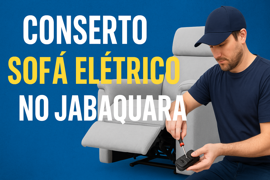 Conserto de Sofá Eletrico Jabaquara SP