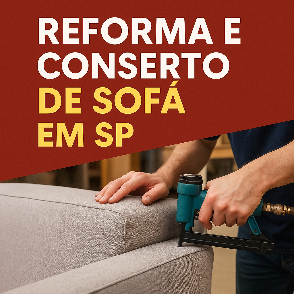 Reforma e Conserto de Sofá em São Paulo
